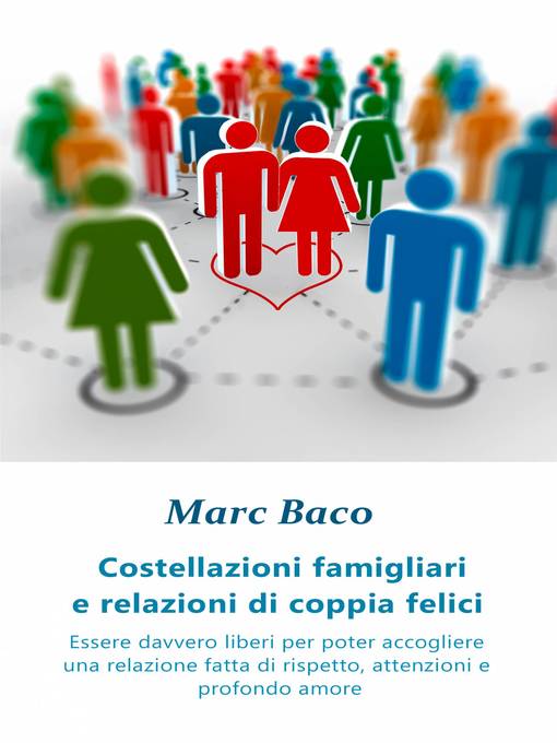 Title details for Costellazioni famigliari e relazioni di coppia felici by Marc Baco - Available